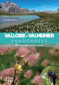 Valloire - Valmeinier Randonnées : 25 sorties montagne