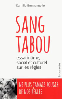 Sang tabou - essai intime, social et culturel sur les règles