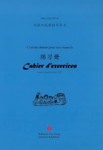 C'est du chinois pour tous Tome 1 - cahier d'exercices avec corrigés