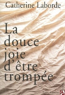 La douce joie d'être trompée