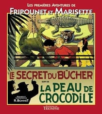 Fripounet et Marisette Tome 1 - la peau de crocodile - le secret du bûcher