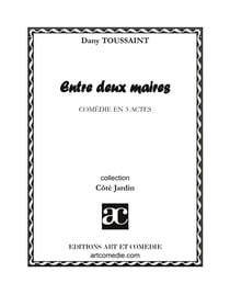 Entre deux maires : Comédie en trois actes