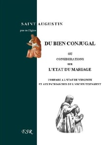 Du bien conjugal, ou l'état du mariage comparé à l'état de virginité