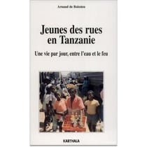 Jeunes des rues en Tanzanie - une vie par jour entre l'eau et le feu