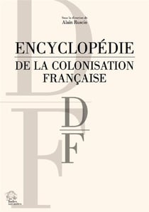 Encyclopédie de la colonisation française Tome 3 - lettre D-F