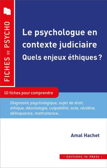 Le rôle du psychologue en contexte judiciaire : quels enjeux éthiques ? 10 fiches pour comprendre