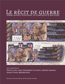 Le récit de guerre comme source d'Histoire, de l'Antiquité à nos jours