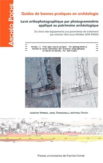 Levé orthophotographique par photogrammétrie appliqué au patrimoine archéologique : du choix des équipements aux paramètres de traitement par solution libre sous MicMac