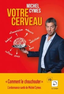 Votre cerveau, comment le chouchouter