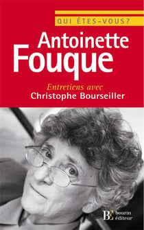 Qui êtes vous ? antoinette fouque - entretiens avec christophe bourseiller