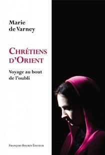 Chrétiens d'orient - voyage au boit de l'oubli