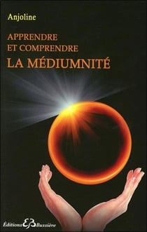 Apprendre et comprendre la mediumnité