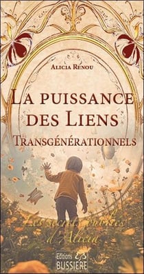 La puissance des liens transgénérationnels : Les secrets oubliés d'Alicia