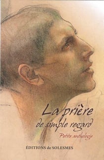 La prière de simple regard : Petite anthologie