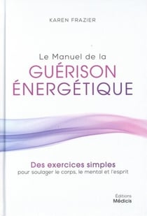 Le manuel de la guérison energétique
