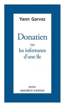 Donatien ou les infortunes d'une île - l'enigme de la cruaut