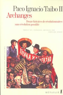 Archanges - douze histoires de révolutionnaires sans révolution possible
