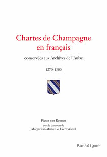 Chartes de champagne en français, conservés aux archives de l'Aube - 1270-1300