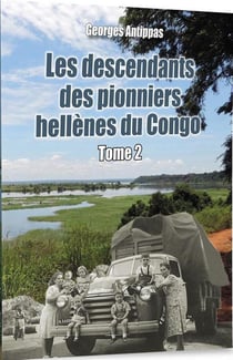 Les descendants des pionniers hellenes du Congo t.1 : les descendants des pionniers hellènes du Congo
