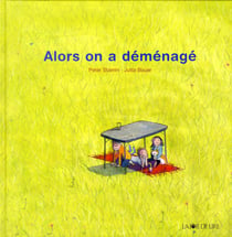 Alors on a déménagé
