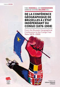 De la Conférence géographique de Bruxelles à l'État indépendant du Congo (1876-1908) / From the Brussels Geographical Conference to the Congo Free State (1876-1908)