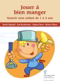 Jouer à bien manger - nourrir mon enfant de 1 à 2 ans