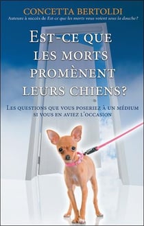 Est-ce que les morts promènent leurs chiens ? les questions que vous poseriez à un médium si vous en aviez l'occasion