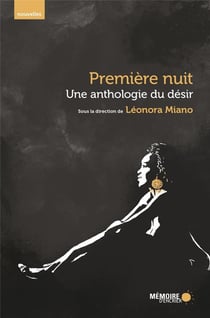 Première nuit - une anthologie du désir