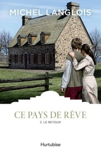 Ce pays de rêve Tome 3 - le retour