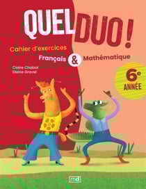 Quel duo ! : Français & mathématiques : 6e année - cahier d'exercices