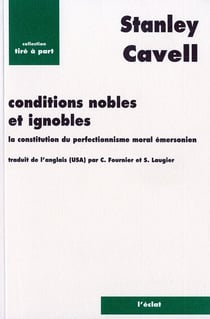 Conditions nobles et ignobles, la construction du perfectionnisme moral et émersonien