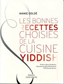 Les bonnes recettes choisies de la cuisine yiddish