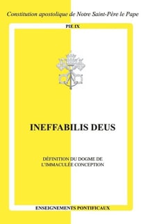 Ineffabilis Deus : Définition du dogme de l'Immaculée Conception