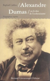 Alexandre dumas ou le don de l'enthousiasme