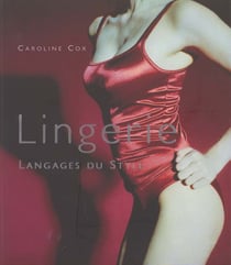 LINGERIE : LANGAGES DU STYLE