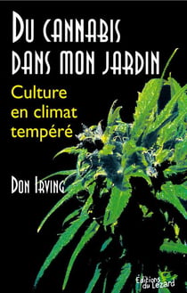 Du cannabis dans mon jardin - culture en climat tempéré