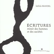 Ecritures - miroir des hommes et des societes