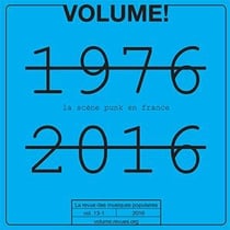 Volume ! n.13 - la scène punk en france - 1976-2016