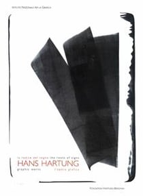 Hans Hartung - la radice del segno - l'opera grafica / the roots of signs - graphic works