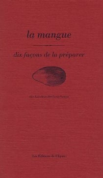 Dix façons de le préparer : la mangue