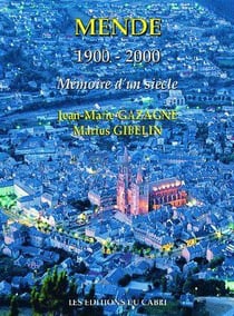Mende 1900-2000 - mémoire d'un siècle