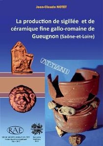 Revue archeologique de l'est n.32 - la production de sigillée et de céramique fine gallo-romaine de gueugnon (saône-et-loire)