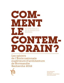 Comment le contemporain ? Polygonales, 25-26 mars 2011, Rennes