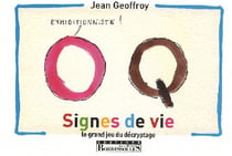 Signes de vie - le grand jeu du décryptage