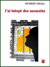 J'ai tutoyé des assassins