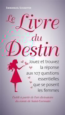 Le livre du destin - réponses aux 107 questions essentielles que se posent les femmes