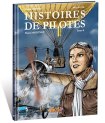 Histoires de pilotes Tome 8 : Marie Marvingt