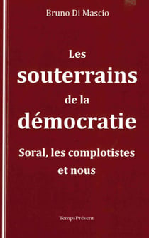 Les souterrains de la démocratie - Soral, les complotistes et nous