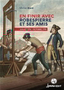 En finir avec Robespierre et ses amis - juillet 1794 - octobre 1795
