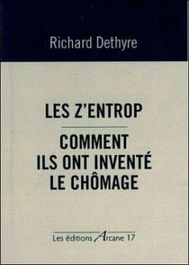 Les z'entrop - comment ils ont inventé le chômage